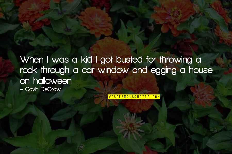 Grand Tour Series Quotes By Gavin DeGraw: When I was a kid I got busted
