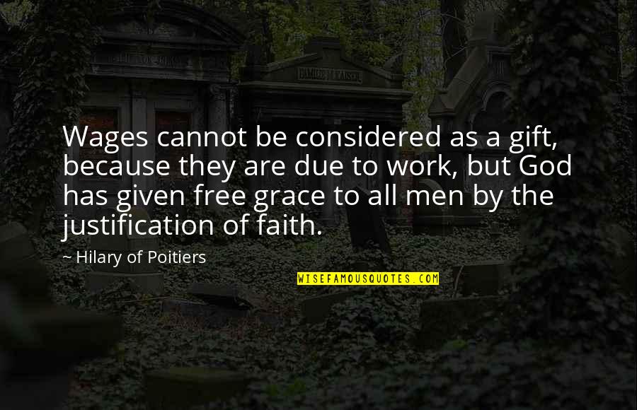 Granddaughter 2nd Birthday Quotes By Hilary Of Poitiers: Wages cannot be considered as a gift, because