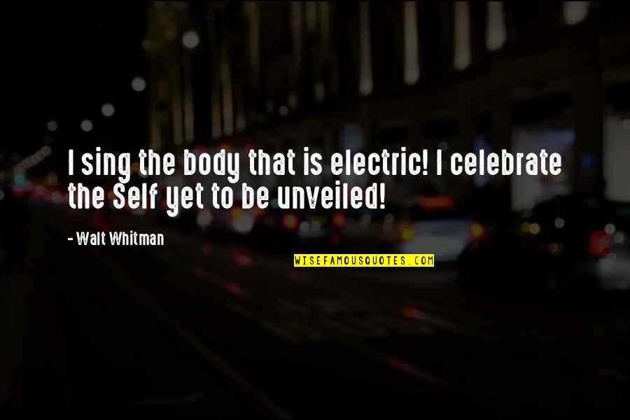 Granddaughters Poems And Quotes By Walt Whitman: I sing the body that is electric! I