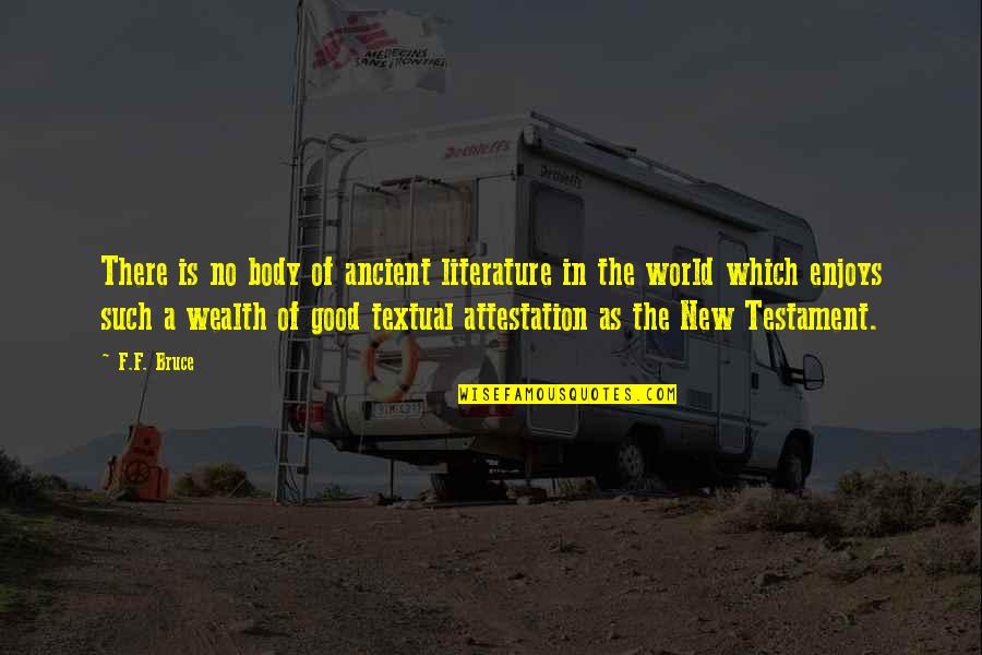 Grandeal Statement Quotes By F.F. Bruce: There is no body of ancient literature in Grandeal Statement Quotes By F.F. Bruce: There is no body of ancient literature in