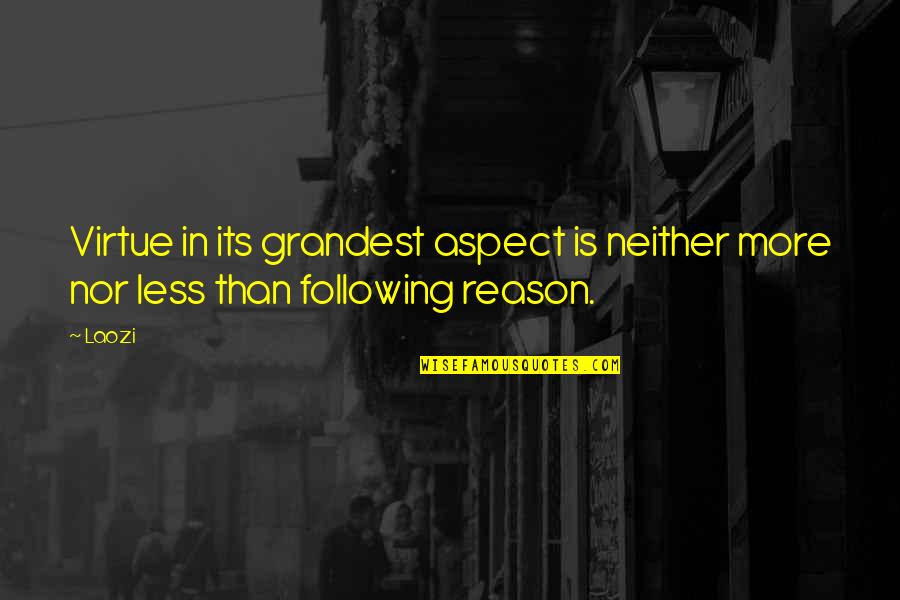 Grandest Quotes By Laozi: Virtue in its grandest aspect is neither more