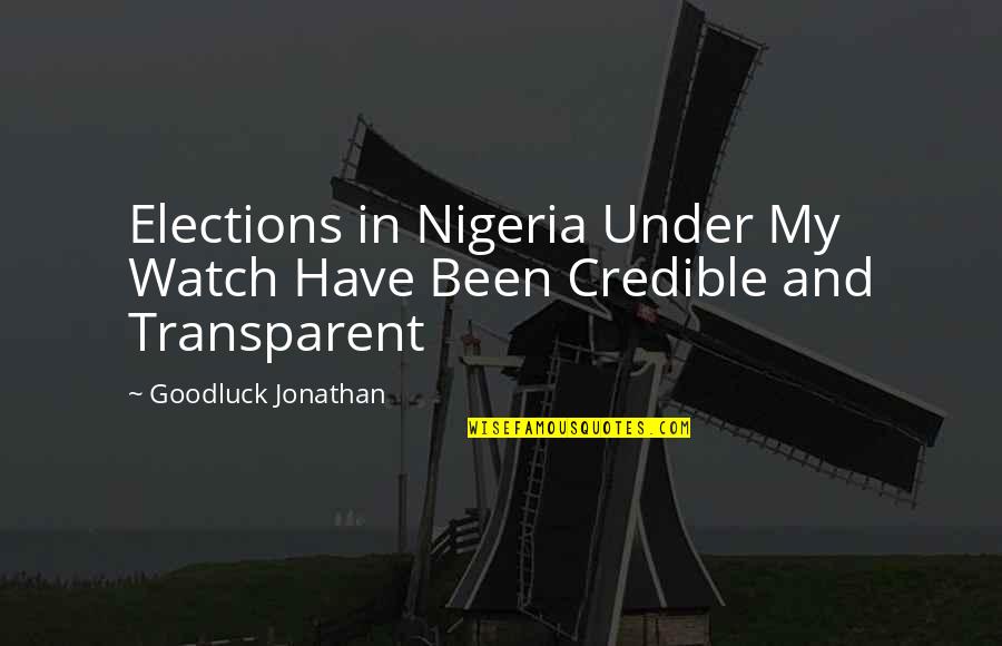 Grandezas Inversamente Quotes By Goodluck Jonathan: Elections in Nigeria Under My Watch Have Been