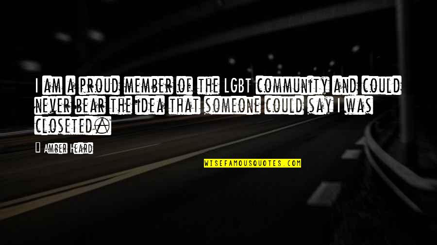 Grandfather Barsi Quotes By Amber Heard: I am a proud member of the LGBT Grandfather Barsi Quotes By Amber Heard: I am a proud member of the LGBT