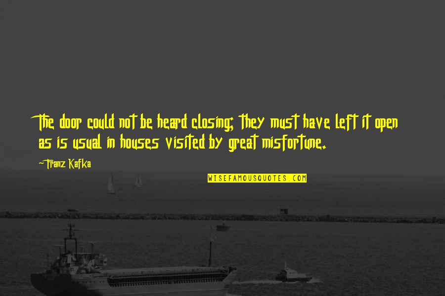 Grandfather Clock Quotes By Franz Kafka: The door could not be heard closing; they