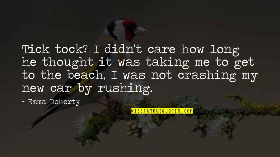 Grandfather Poems And Quotes By Emma Doherty: Tick tock? I didn't care how long he Grandfather Poems And Quotes By Emma Doherty: Tick tock? I didn't care how long he