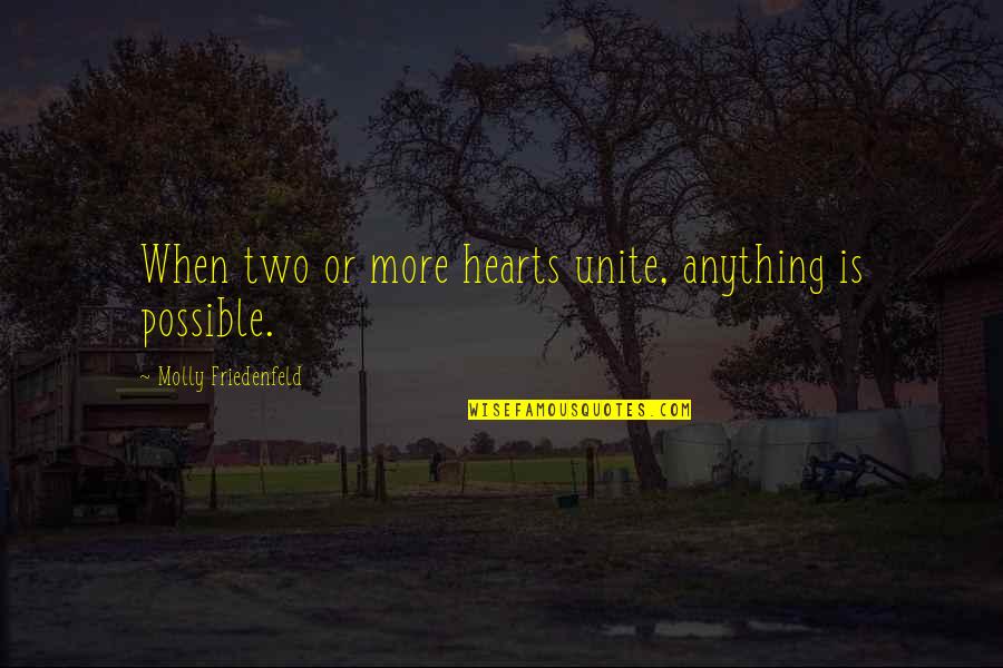 Grandfathered In Quotes By Molly Friedenfeld: When two or more hearts unite, anything is Grandfathered In Quotes By Molly Friedenfeld: When two or more hearts unite, anything is
