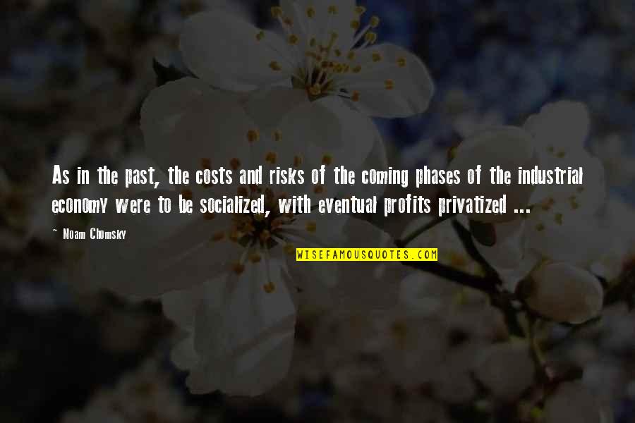 Grandfathering Flood Quotes By Noam Chomsky: As in the past, the costs and risks Grandfathering Flood Quotes By Noam Chomsky: As in the past, the costs and risks