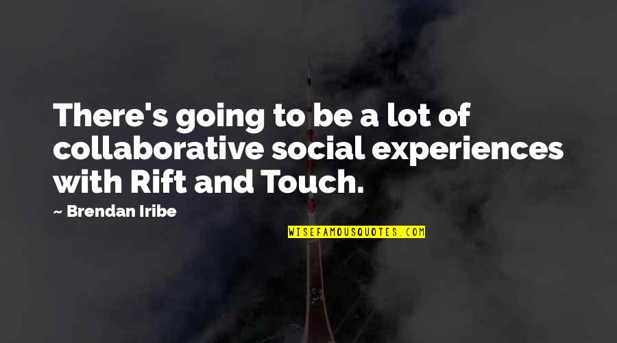 Grandfathers Passing Quotes By Brendan Iribe: There's going to be a lot of collaborative