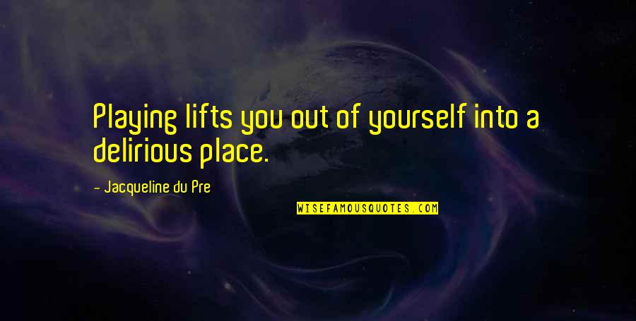 Grandina Design Quotes By Jacqueline Du Pre: Playing lifts you out of yourself into a Grandina Design Quotes By Jacqueline Du Pre: Playing lifts you out of yourself into a