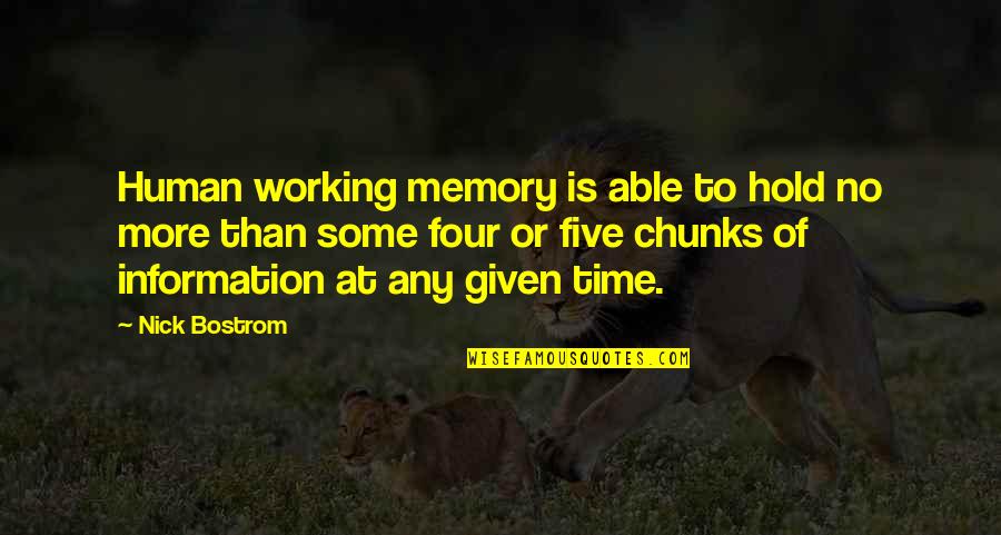 Grandiosity Quotes By Nick Bostrom: Human working memory is able to hold no Grandiosity Quotes By Nick Bostrom: Human working memory is able to hold no