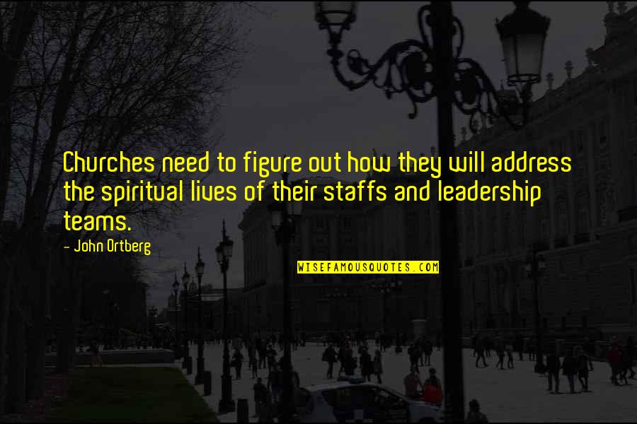 Grandma In Heaven Quotes By John Ortberg: Churches need to figure out how they will Grandma In Heaven Quotes By John Ortberg: Churches need to figure out how they will