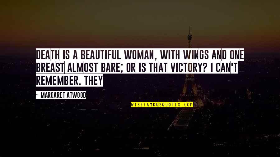 Grandma Quotes And Quotes By Margaret Atwood: Death is a beautiful woman, with wings and