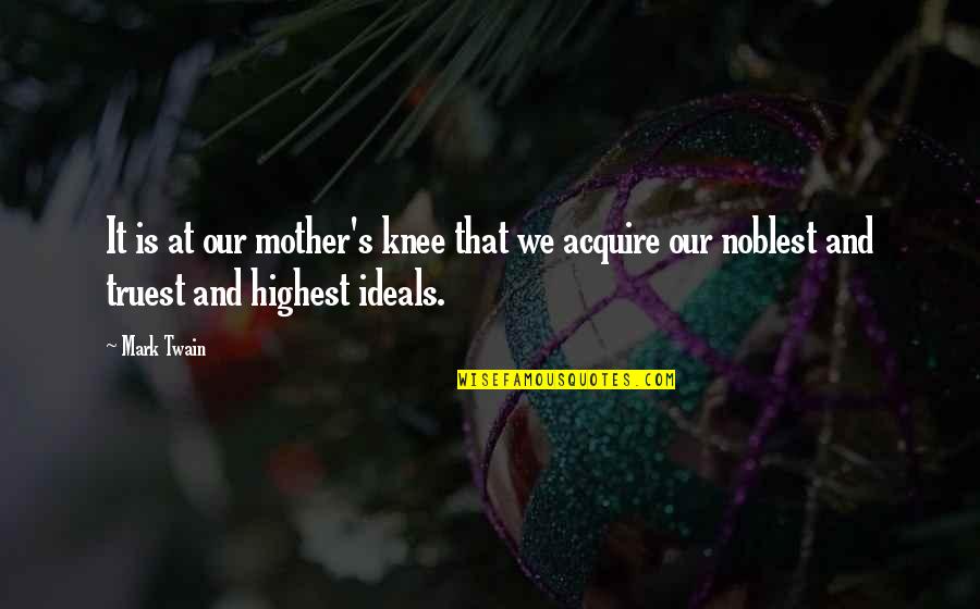 Grandmaster Flash Quotes By Mark Twain: It is at our mother's knee that we