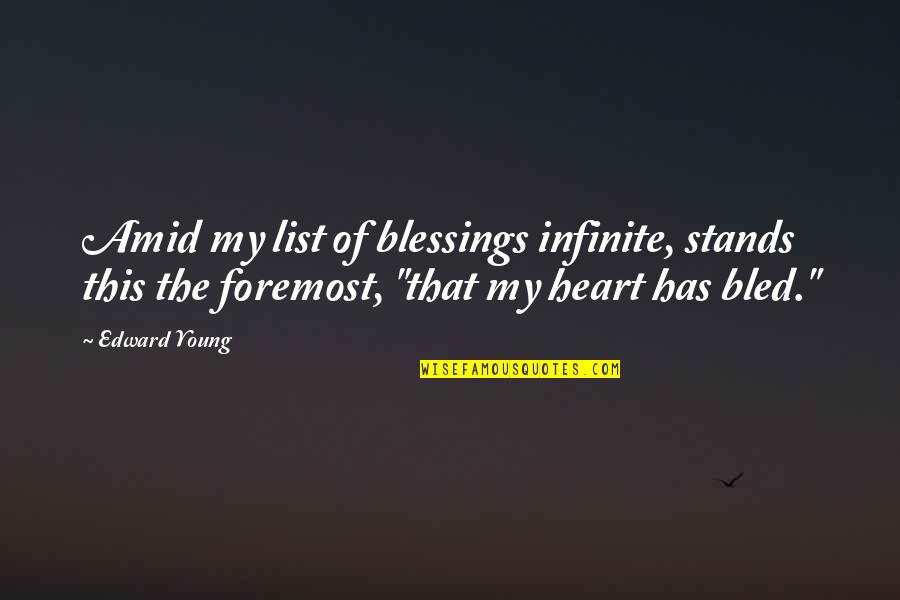 Grandmaster Yip Man Quotes By Edward Young: Amid my list of blessings infinite, stands this