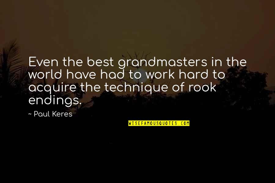Grandmasters Quotes By Paul Keres: Even the best grandmasters in the world have