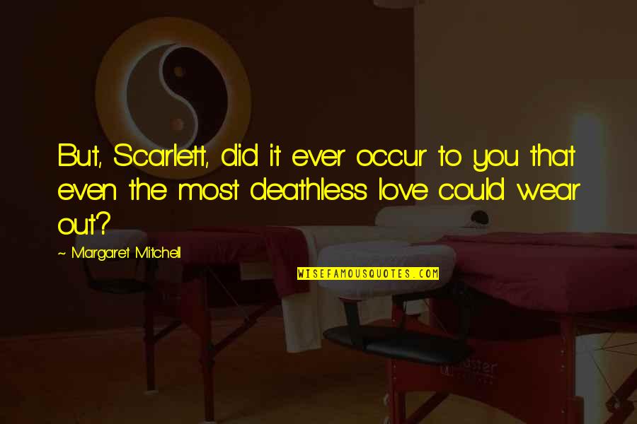 Grandmother Cards Quotes By Margaret Mitchell: But, Scarlett, did it ever occur to you
