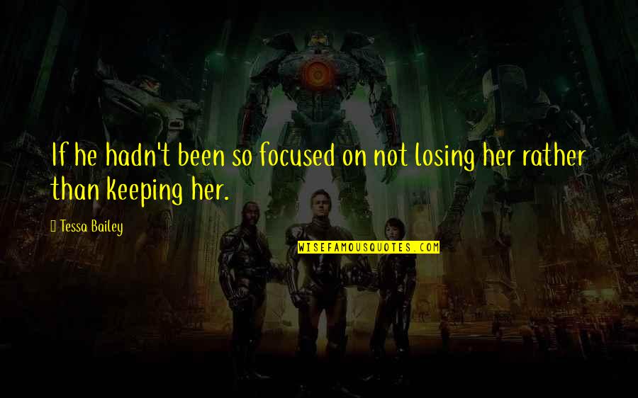 Grandmother In Urdu Quotes By Tessa Bailey: If he hadn't been so focused on not