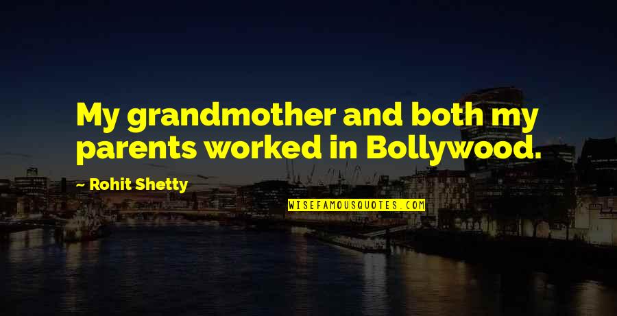 Grandmother Quotes By Rohit Shetty: My grandmother and both my parents worked in