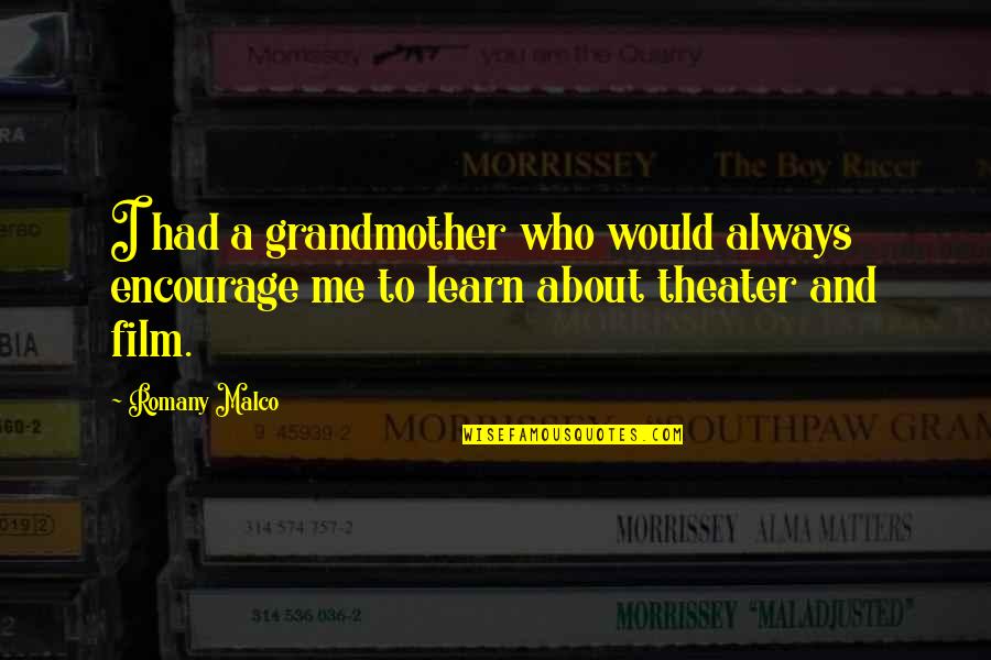 Grandmother Quotes By Romany Malco: I had a grandmother who would always encourage