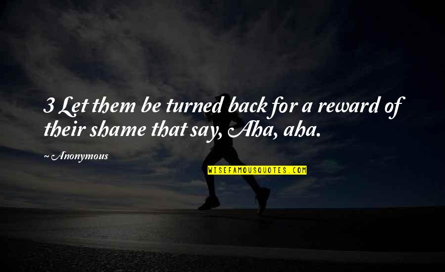 Grandmothers In Heaven Quotes By Anonymous: 3 Let them be turned back for a