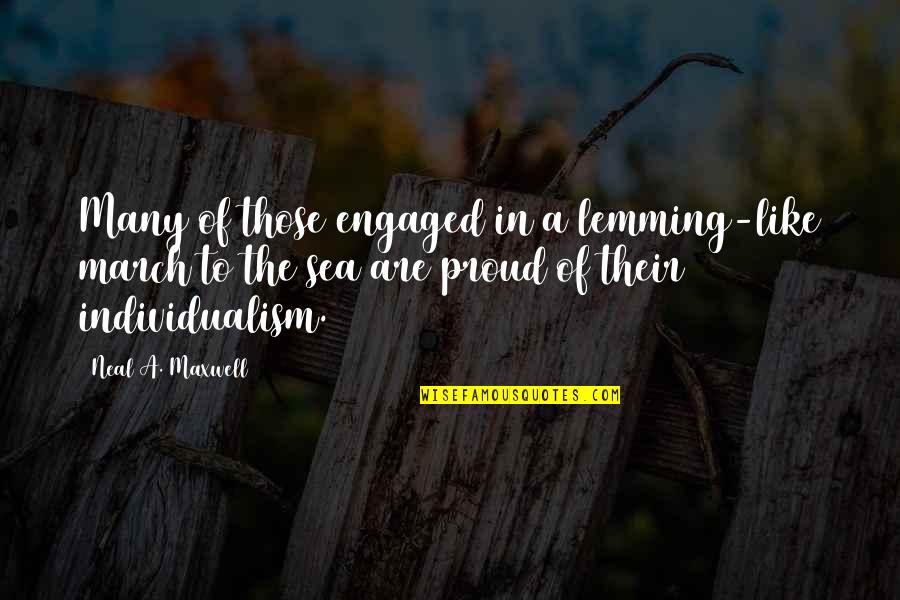 Grandpa And Granddaughters Quotes By Neal A. Maxwell: Many of those engaged in a lemming-like march Grandpa And Granddaughters Quotes By Neal A. Maxwell: Many of those engaged in a lemming-like march