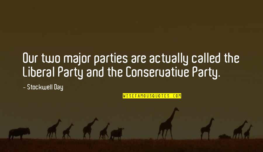 Grandpad Central Quotes By Stockwell Day: Our two major parties are actually called the Grandpad Central Quotes By Stockwell Day: Our two major parties are actually called the