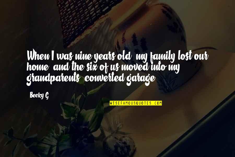 Grandparents And Family Quotes By Becky G: When I was nine years old, my family