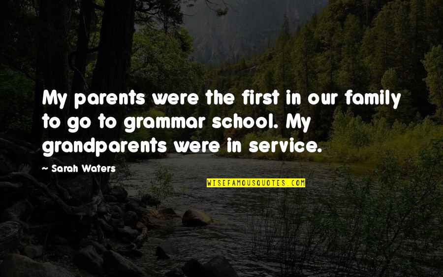 Grandparents And Family Quotes By Sarah Waters: My parents were the first in our family