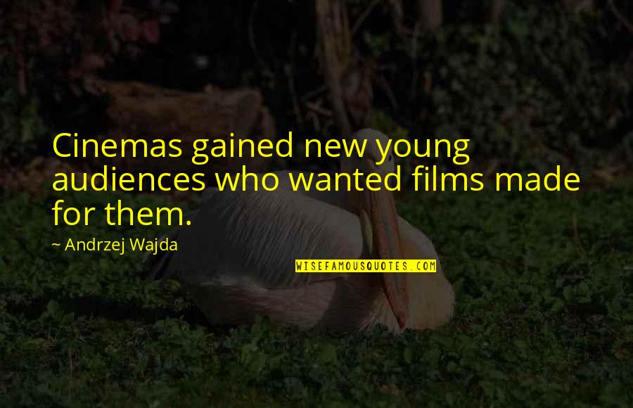 Grandson First Birthday Quotes By Andrzej Wajda: Cinemas gained new young audiences who wanted films