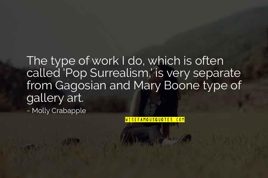 Granduca Quotes By Molly Crabapple: The type of work I do, which is