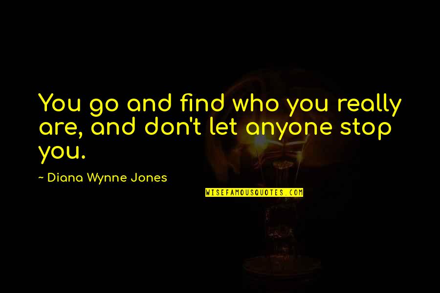Grania Quotes By Diana Wynne Jones: You go and find who you really are,