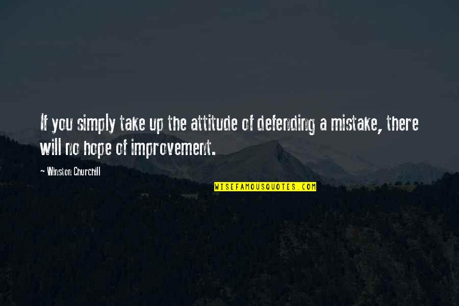 Granian Quotes By Winston Churchill: If you simply take up the attitude of