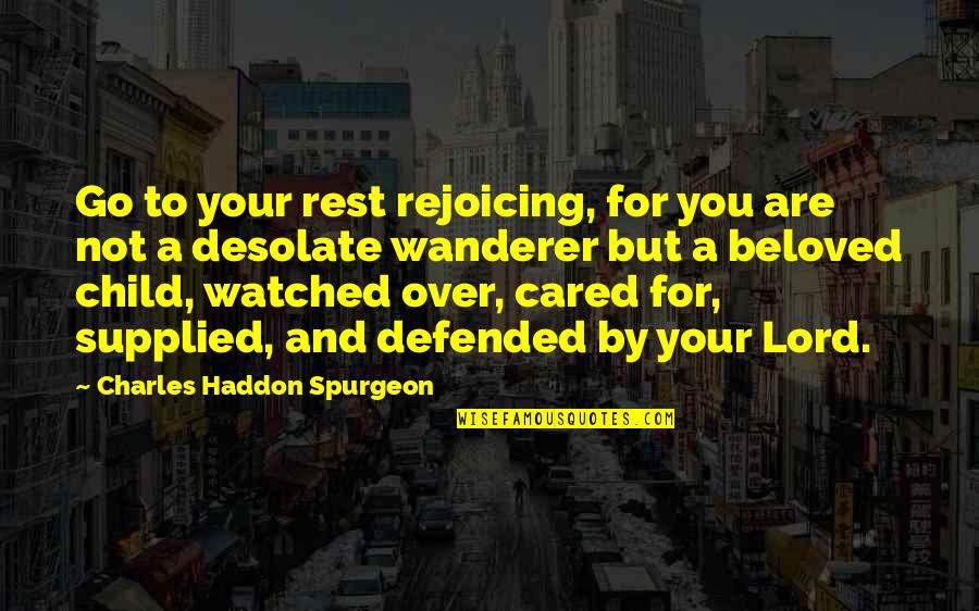 Granick Pharmacy Quotes By Charles Haddon Spurgeon: Go to your rest rejoicing, for you are Granick Pharmacy Quotes By Charles Haddon Spurgeon: Go to your rest rejoicing, for you are
