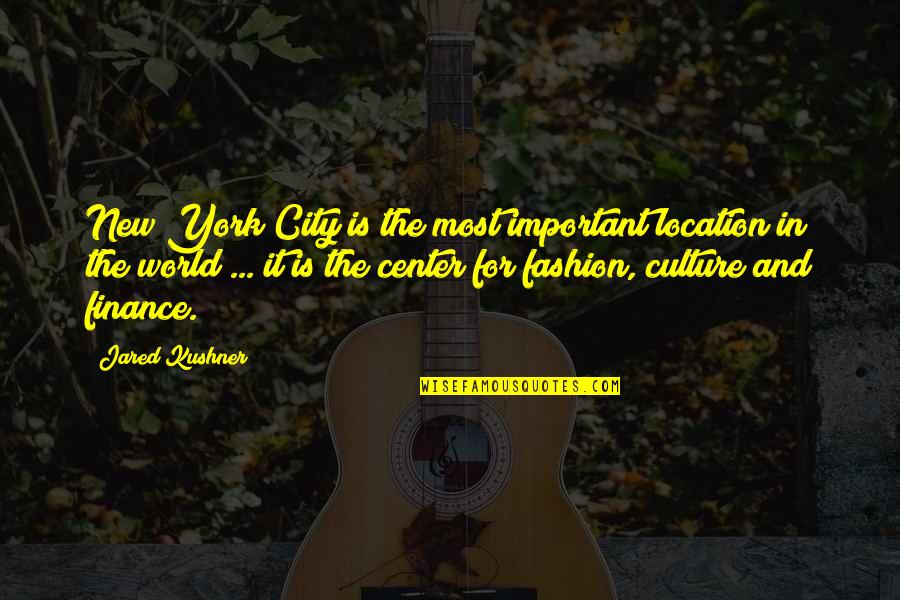 Granitt Kantstein Quotes By Jared Kushner: New York City is the most important location Granitt Kantstein Quotes By Jared Kushner: New York City is the most important location
