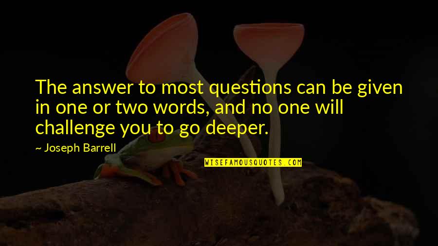 Granizada Cdmx Quotes By Joseph Barrell: The answer to most questions can be given Granizada Cdmx Quotes By Joseph Barrell: The answer to most questions can be given
