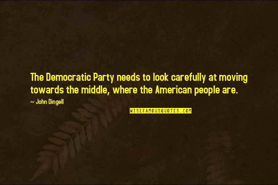 Granny Weatherall Quotes By John Dingell: The Democratic Party needs to look carefully at