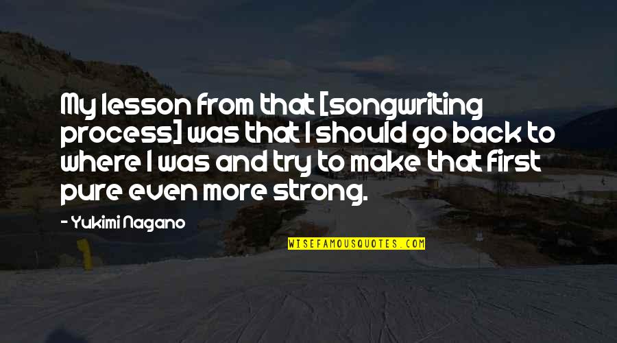 Granoff Architects Quotes By Yukimi Nagano: My lesson from that [songwriting process] was that