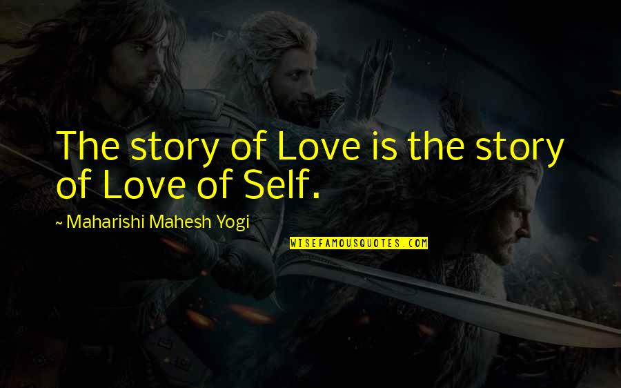 Granolas How To Make Quotes By Maharishi Mahesh Yogi: The story of Love is the story of