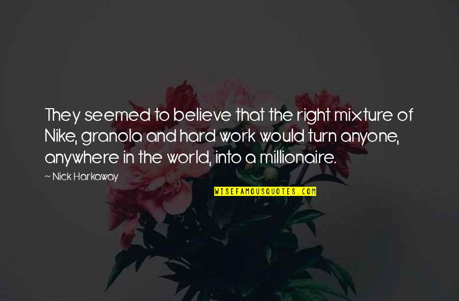 Granola's Quotes By Nick Harkaway: They seemed to believe that the right mixture