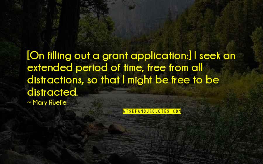 Granovsky Canada Quotes By Mary Ruefle: [On filling out a grant application:] I seek