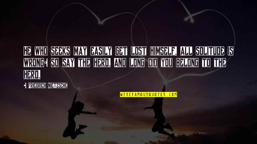 Grant Thornton Quotes By Friedrich Nietzsche: He who seeks may easily get lost himself. Grant Thornton Quotes By Friedrich Nietzsche: He who seeks may easily get lost himself.