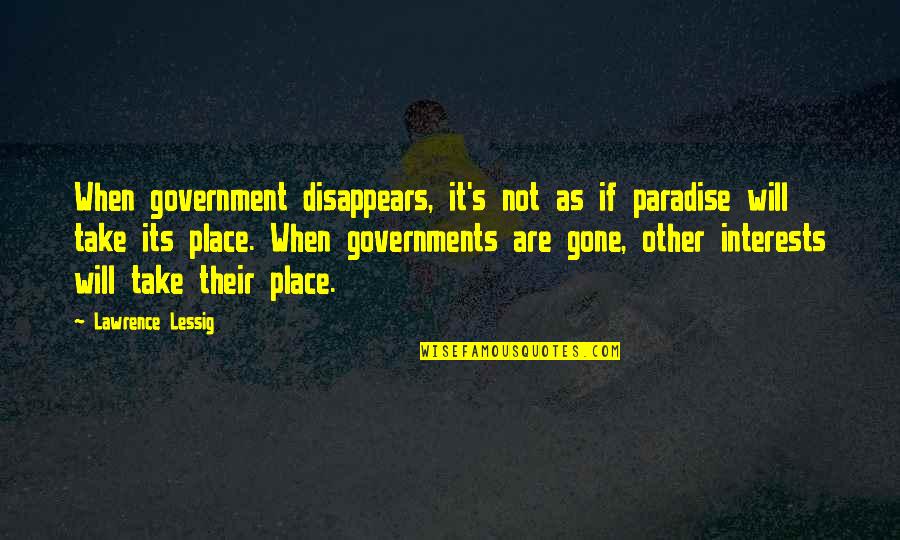 Granulocytes Quotes By Lawrence Lessig: When government disappears, it's not as if paradise Granulocytes Quotes By Lawrence Lessig: When government disappears, it's not as if paradise