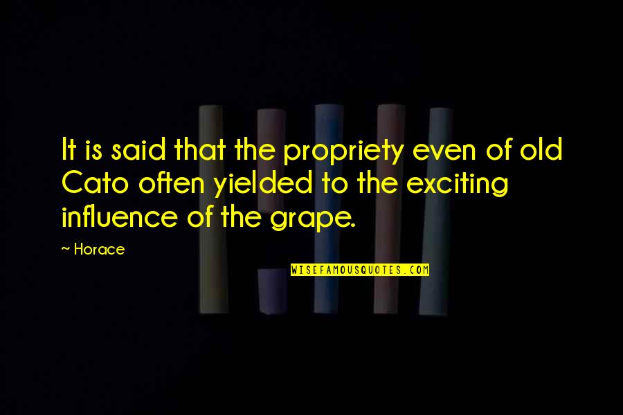 Grape Quotes By Horace: It is said that the propriety even of