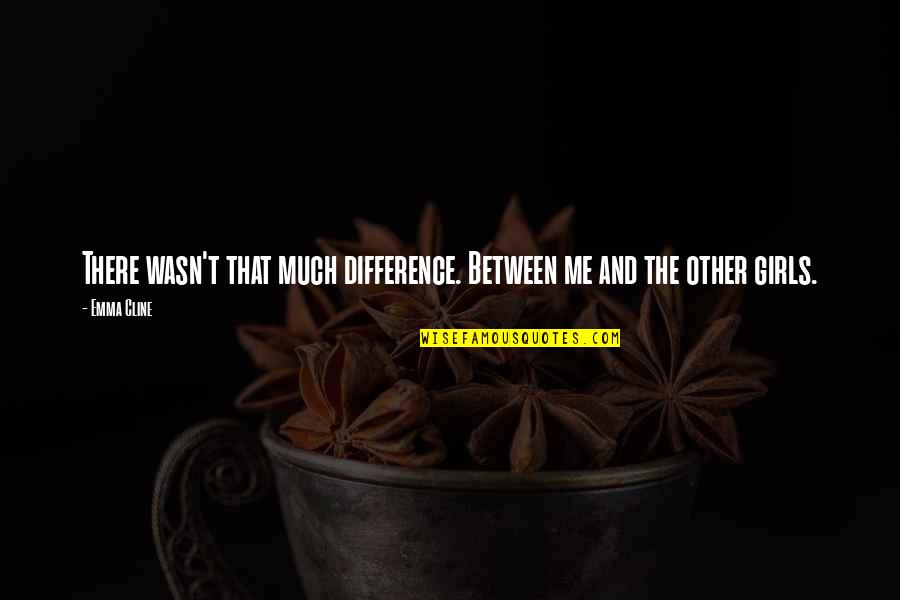 Grapes Of Wrath Rose Of Sharon Breastfeeding Quote Quotes By Emma Cline: There wasn't that much difference. Between me and