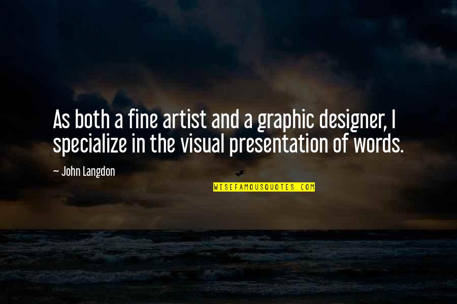 Graphic Quotes By John Langdon: As both a fine artist and a graphic