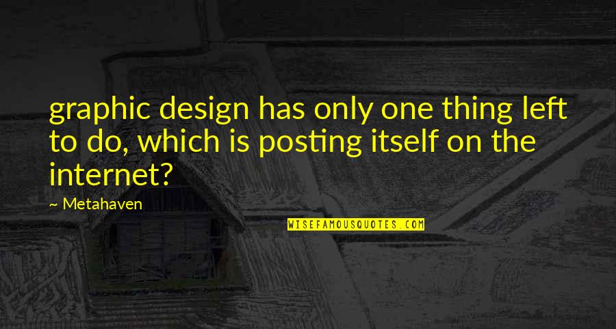 Graphic Quotes By Metahaven: graphic design has only one thing left to