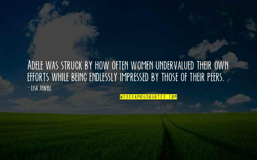 Graphologist Jobs Quotes By Lisa Jewell: Adele was struck by how often women undervalued