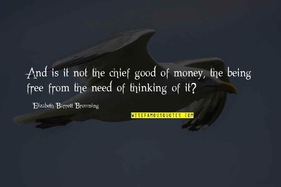 Grappes Bluff Quotes By Elizabeth Barrett Browning: And is it not the chief good of Grappes Bluff Quotes By Elizabeth Barrett Browning: And is it not the chief good of