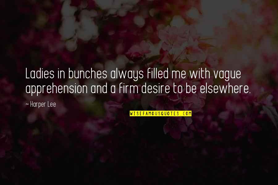 Grappige Droge Quotes By Harper Lee: Ladies in bunches always filled me with vague Grappige Droge Quotes By Harper Lee: Ladies in bunches always filled me with vague