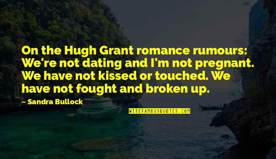 Grappige Moeder Quotes By Sandra Bullock: On the Hugh Grant romance rumours: We're not Grappige Moeder Quotes By Sandra Bullock: On the Hugh Grant romance rumours: We're not